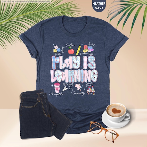 Play Is Learning Shirt, Teacher Shirt, Play Teacher Shirt, Play Therapist T-shirt, Preschool Teaching Shirt, Back To School Teacher Shirt