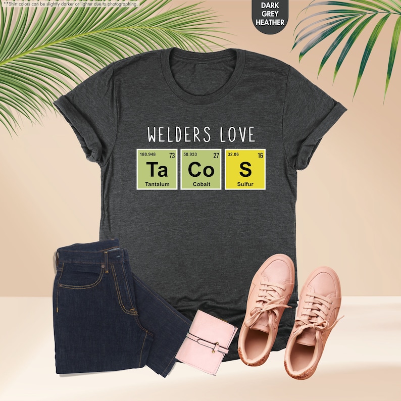 a t - shirt that says welders love tacos