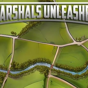 May include: A stylized landscape illustration featuring green fields, roads, and a river. The image includes the text "MARSHALS UNLEASHED" in a silver, outlined font across the top.