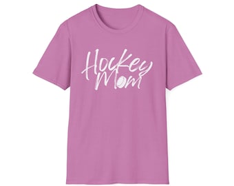 Hockey Mom T-Shirt: Unisex Softstyle Cotton Tee