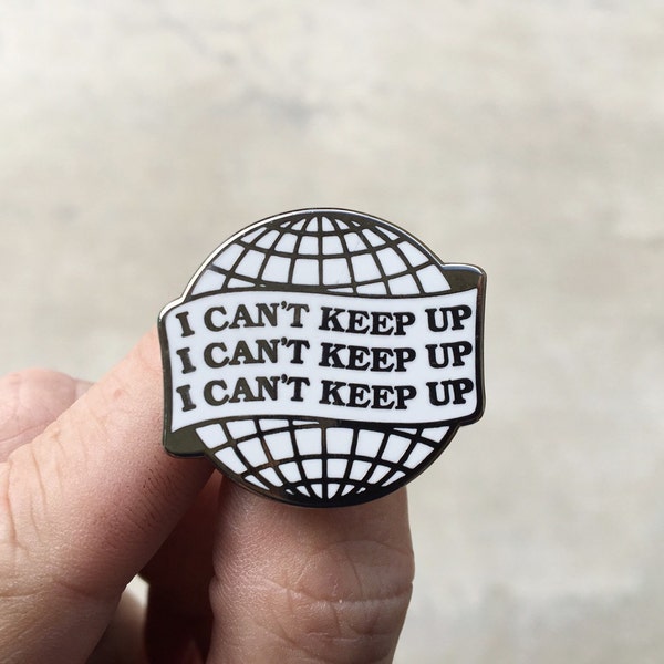 I Can't Keep Up - Hard Enamel Lapel Pin