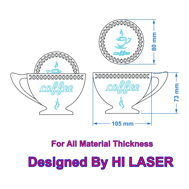 May include: A black and white line drawing of a coffee cup and saucer with the word "coffee" written in blue. The cup and saucer are 7.3 cm tall and 10.5 cm wide. The saucer is 8 cm in diameter. The design is for all material thicknesses and is designed by HI LASER.
