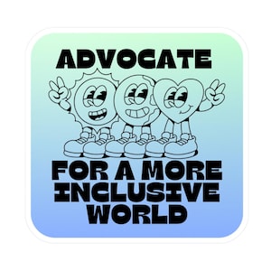 Advocate For A More Inclusive World Sticker, Inclusion Sticker, Neurodiversity Sticker, Autism Acceptance Sticker, Advocate Sticker