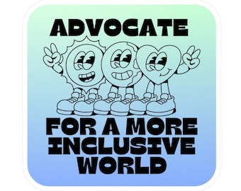 Advocate For A More Inclusive World Sticker, Inclusion Sticker, Neurodiversity Sticker, Autism Acceptance Sticker, Advocate Sticker
