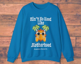 Ain't No Hood Like Motherhood Sweatshirt, Mama Sweatshirt, Mom Sweatshirt, Retro Mom Sweatshirt, Mothers Day Gift, Mom Gift