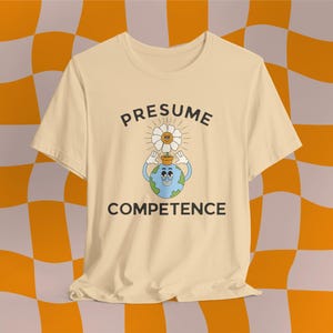 Presume Competence Shirt, Neurodiversity Affirming Shirt, Autism Acceptance Shirt, Autism Shirt, SLP Shirt, OT Shirt