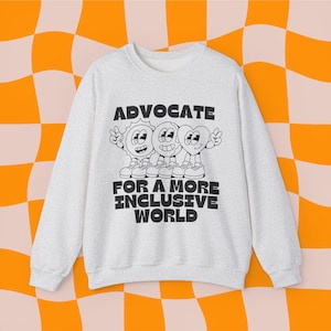 Advocate For A More Inclusive World Sweatshirt, Neurodiversity Affirming Sweatshirt, Autism Acceptance Sweatshirt, Inclusion Sweatshirt