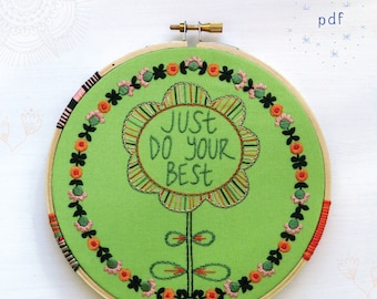 just DO YOUR BEST - pdf embroidery pattern, embroidery hoop art, hand embroidery, words of wisdom, inspiring quotes, wise words, folk flower