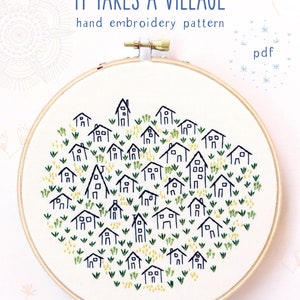 IT TAKES A VILLAGE - pdf embroidery pattern, embroidery hoop art, village, little tiny houses, stitched houses, home sweet home, housewarm