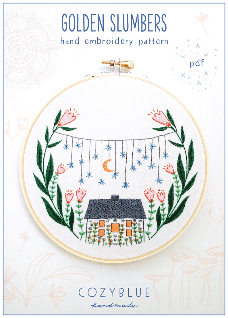 GOLDEN SLUMBERS pdf embroidery pattern, embroidery hoop art, hand embroidery, house under the stars, home sweet home, flower garden image 1