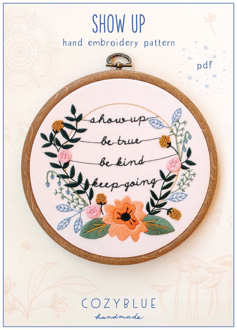 SHOW UP pdf embroidery pattern, embroidery hoop art, show up, be kind, keep going, intention, inspirational art, floral wreath embroidery image 1