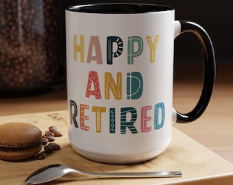 Happy and Retired Mug, Funny Retirement Gift