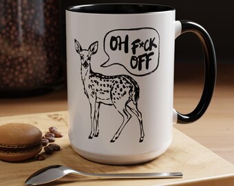 Oh F Off Mug, Funny Deer Coffee Mug, Sarcastic Wildlife Mug, Woodland Humor Cup, Cute Deer Gift