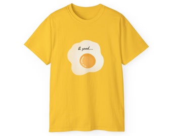 A good egg sunnyside up egg t-shirt for men and women egg and chicken farms tee comfortable every day Unisex Ultra Cotton Tee