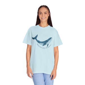 Adopt the pace of nature quotes, whale lovers tee, women tee, men tee, nature lovers t-shirt, whale art design, Unisex Garment-Dyed T-shirt