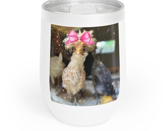 Carmella the Hen Chill Wine Tumbler Mother's Day Gift Farm Lovers tumbler chicken or wine lover gift