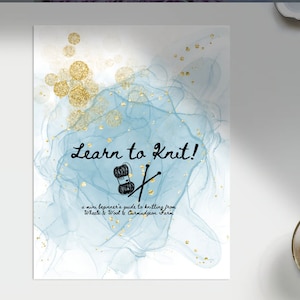 Learn to Knit: Beginner's Mini Guide & 3 Simple Patterns (Digital Download)