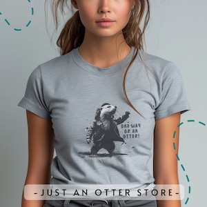 One Way Or An Otter T-Shirt Cute Otter Shirt Funny Animal Graphic Tee Unique Wildlife Gift for Otters Lovers - Unisex Sizes