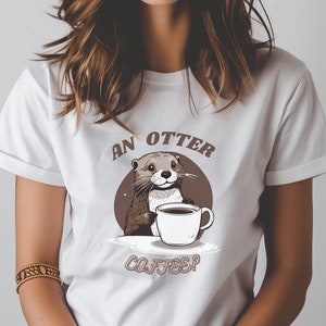 Otter Coffee Lover Unisex T-Shirt: Fun Original Design for Men and Women - Otter Lover Gift Idea