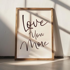 「Love You More」プリント、ソウルシスター、親友、誕生日プレゼント、ラブレター、ドーパミンデコレーション、バーカートウォールアート、ベッドの上プリント、コケット