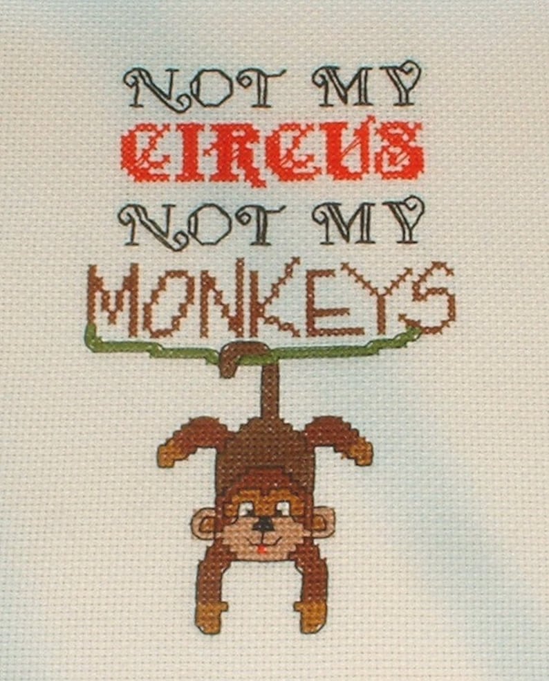Not My Circus Not My Monkeys Cross Stitch Pattern | Etsy