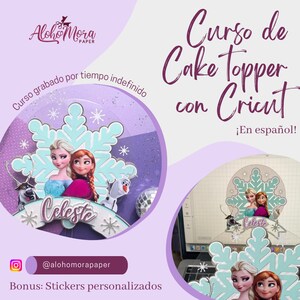 Peut inclure: Un cours de design numérique en espagnol sur la création d'un topper de gâteau à l'aide d'une machine Cricut. L'image montre un topper de gâteau sur le thème de La Reine des Neiges avec Elsa et Anna, un flocon de neige et le texte "Celeste".