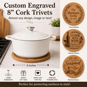May include: Round 8-inch cork trivets with custom laser engravings. The image displays a white lidded pot resting on a circular cork trivet, alongside three examples featuring text and illustrations including The Martinez Family, I Cook With Wine, and This Kitchen Is Seasoned With Love.