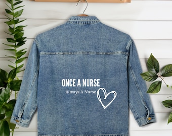 Once a Nurse, Always a Nurse Jacket, Nurse Jean Jacket, Nurse Denim Jacket, Nurse Denim