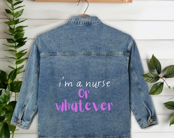 Ich bin eine Krankenschwester oder was auch immer Krankenschwester Jacke, Krankenschwester Jeansjacke, Krankenschwester Jeansjacke, Krankenschwester Denim