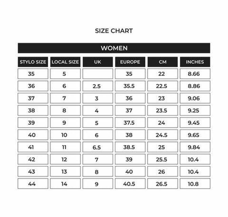 May include: A black and white size chart for women's shoes. The chart includes sizes in STYLO, Local, UK, Europe, CM, and Inches. The chart shows sizes from 35 to 44, with corresponding measurements in centimeters and inches, ranging from 22 cm (8.66 inches) to 26.5 cm (10.8 inches).