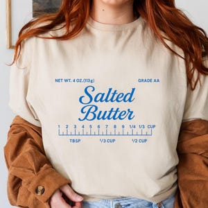 Salted Butter tshirt, Stick Of Butter Sweater, Funny Baker Gift, Baking Shirt, Foodie Chef Shirt, Butter Lover Gift
