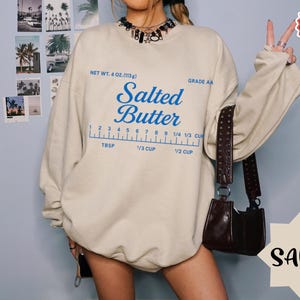 Salted Butter Sweatshirt, Stick Of Butter Sweater, Funny Baker Gift, Baking Shirt, Foodie Chef Shirt, Butter Lover Gift