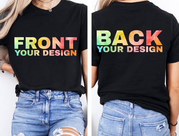 Front and Back Custom Design T-shirts, Personalized Logo shirts, Custom Company Logo Shirts, Custom Text Shirts, Custom Photo Shirts