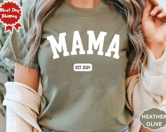 Personalized Mama Est T-shirt, Mothers Day Gift, Gift for Mom, Mama t shirt, Gift for Her, Birthday Gift for Mom, Custom Mama Shirt