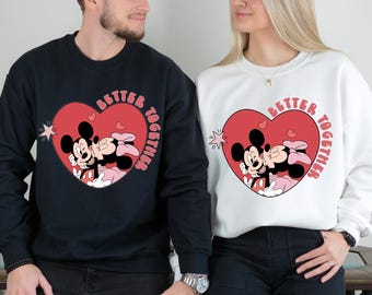 Disney Better Together Sweatshirt, Mickey and Minnie Love Sweater, Disney Valentines Day Hoodie, Disney Couple Sweater, Gift for Girlfriend