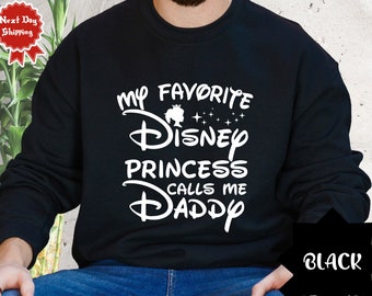 My Favorite Disney Princess Calls Me Daddy Hoodie, New Dad Gift, Dad and Daughter Matching Shirt, Disney Daddy Tee, Disney Shirt Gift