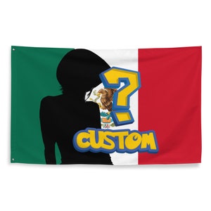 May include: A Mexican flag with a black silhouette of a person in front of the green section. The flag has a yellow question mark with a blue outline and the word "CUSTOM" in yellow letters with a blue outline.