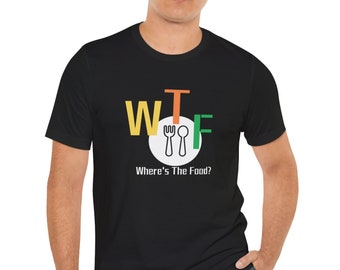 Funny WTF T-Shirt | Hilarious Graphic Tee for a Laugh Unisex Jersey Short Sleeve Tee