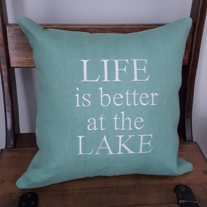 Life is better at the Lake Embroidered linen cottage pillow cover with custom colour options