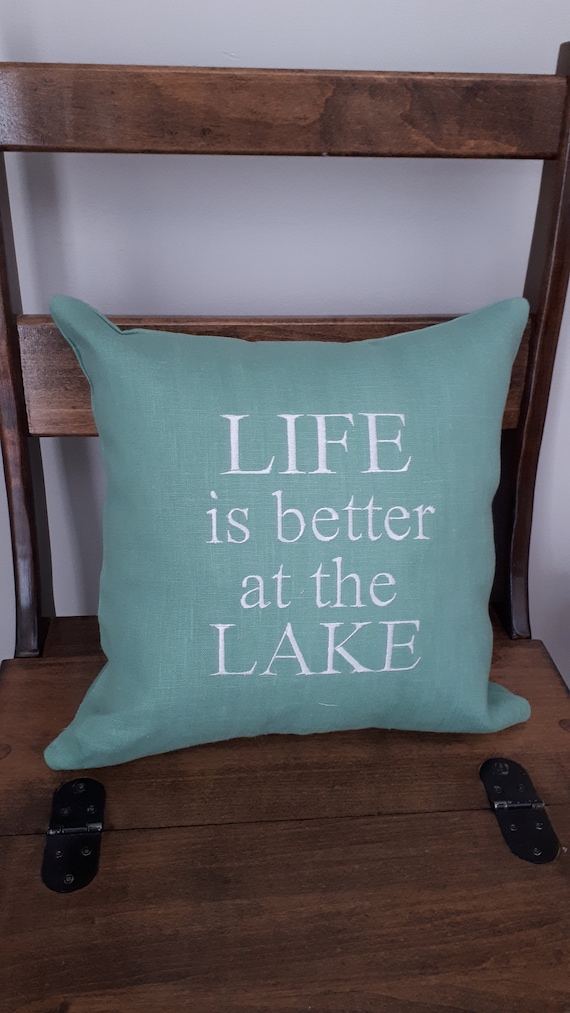 Life is better at the Lake Embroidered linen cottage pillow cover with custom colour options
