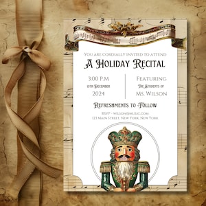 May include: A white invitation card with a musical note background. The card announces a Holiday Recital featuring the students of Ms. Wilson on December 15th, 2024 at 3:00 PM. The card also includes a Nutcracker illustration and the text "Refreshments to Follow".