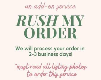 Może przedstawiać: Grafika z jasnoróżowym tłem zawierająca tekst an add-on service w kolorze różowym, RUSH MY ORDER dużymi zielonymi literami, We will process your order in 2-3 business days! na zielono oraz *must read all listing photos to order this service na różowo.