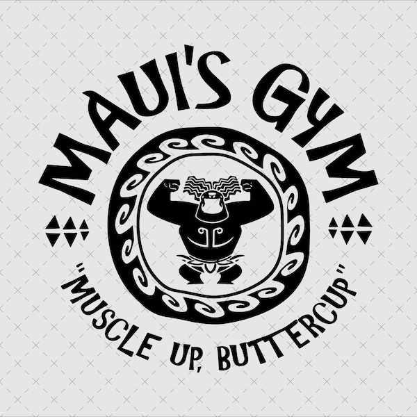 Maui's Gym Svg Png, Demi God Muscle Up Buttercup, Instant Download, Shirt Sticker File