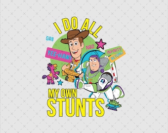 Woody and Buzz I Do All My Own Stunts, Digital Download Instant Download PNG SVG File