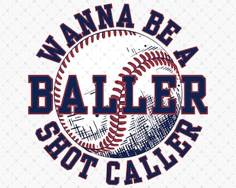 Wanna Be A Baller Baseball PNG, Sports Sublimation (Digital Download)