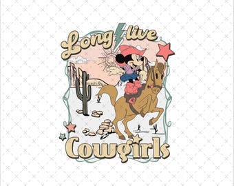 Long Live Cowgirls Minnie Mouse, Western Trip, PNG SVG (Digital File)