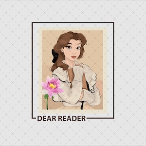 Puede incluir: Ilustración de una mujer con cabello castaño y un lazo negro, vistiendo una chaqueta blanca con una flor rosa. El texto "DEAR READER" está en la parte inferior de la imagen, enmarcada en un borde marrón.