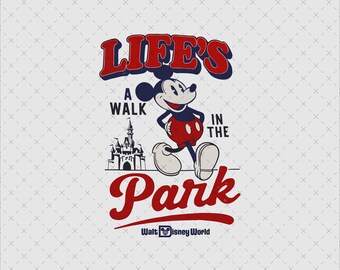 Life's A Walk In The Park SVG, Mickey Mouse Vacation Shirt Design (Digital Download)