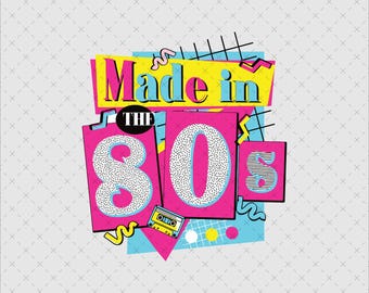 Made In The 80s Retro SVG, PNG Digital Download, Vibrant Neon Print, T-Shirt Sticker Mug Poster