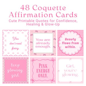 May include: A collection of 48 pink Coquette Affirmation Cards with cute quotes for confidence, healing, and glow-up. Each card features a unique design with phrases like "You are already enough" and "Beauty flows from within."